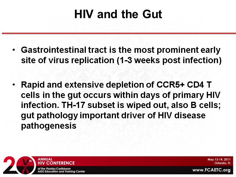 HIV and the Gut Gastrointestinal tract is the most prominent early site of virus